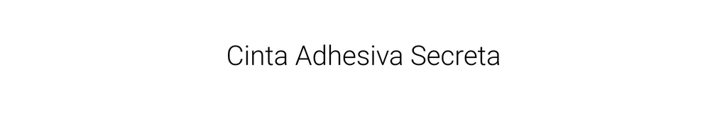 Cinta Adhesiva Secreta