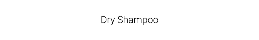 DRY SHAMPOO